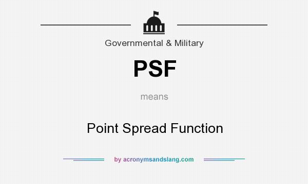 What does PSF mean? It stands for Point Spread Function