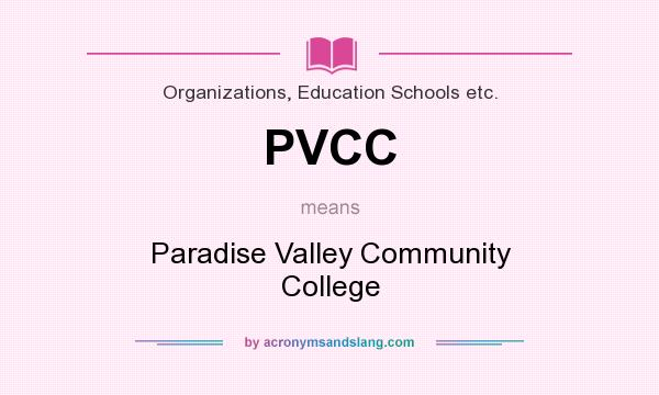 What does PVCC mean? It stands for Paradise Valley Community College