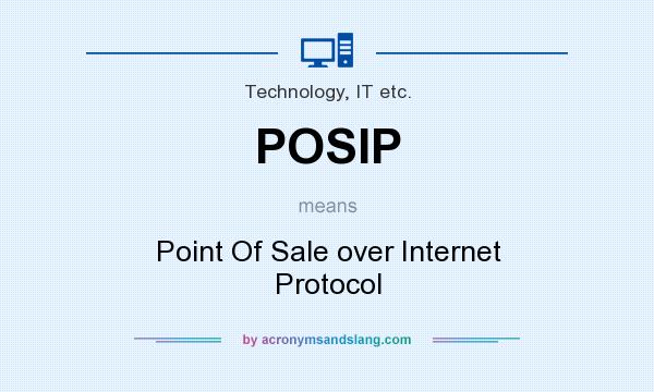 What does POSIP mean? It stands for Point Of Sale over Internet Protocol