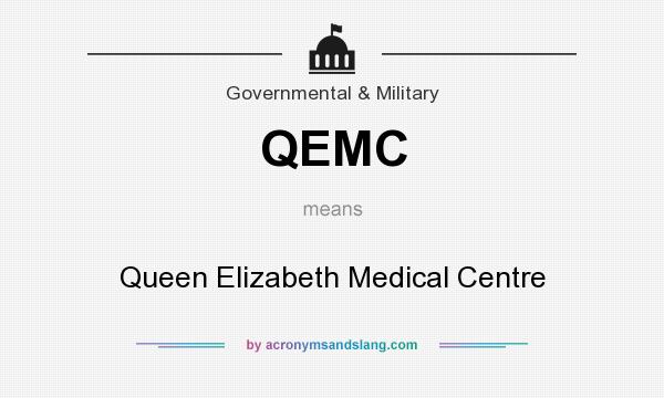 What does QEMC mean? It stands for Queen Elizabeth Medical Centre