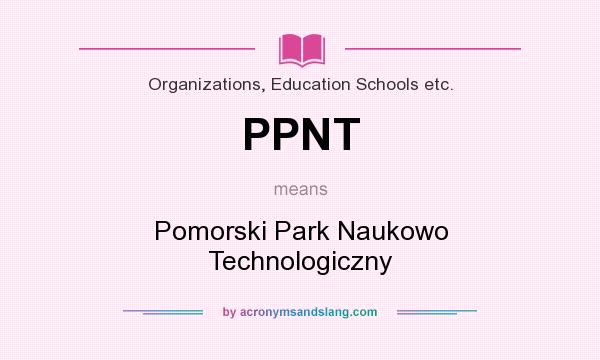 What does PPNT mean? It stands for Pomorski Park Naukowo Technologiczny