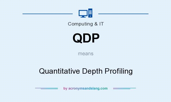 What does QDP mean? It stands for Quantitative Depth Profiling
