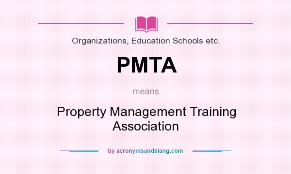 What does PMTA mean? It stands for Property Management Training Association