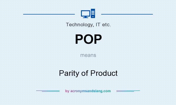 What does POP mean? It stands for Parity of Product