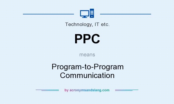 What does PPC mean? It stands for Program-to-Program Communication