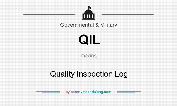 What does QIL mean? It stands for Quality Inspection Log