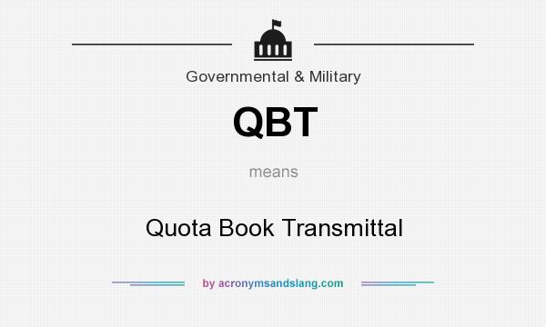 What does QBT mean? It stands for Quota Book Transmittal