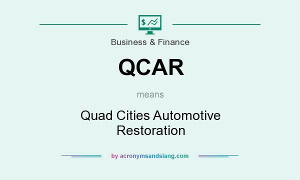 What does QCAR mean? It stands for Quad Cities Automotive Restoration