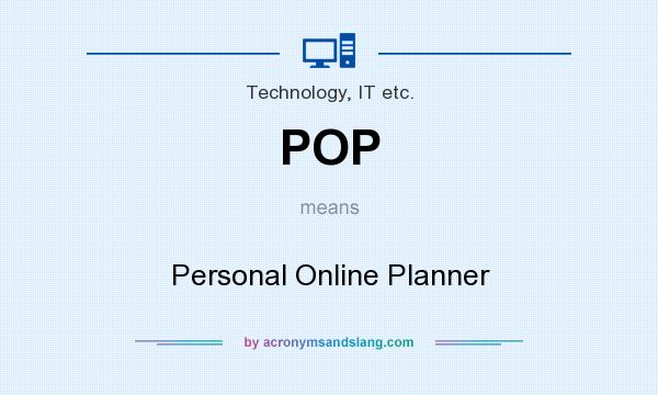 What does POP mean? It stands for Personal Online Planner