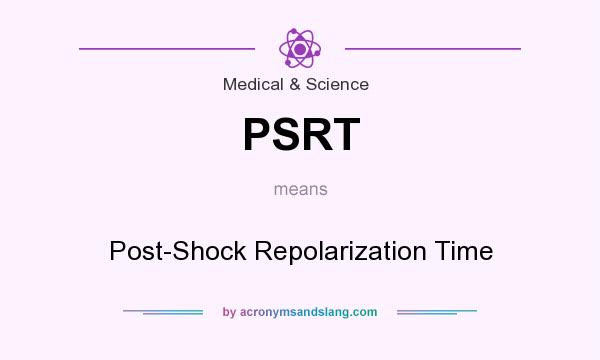 What does PSRT mean? It stands for Post-Shock Repolarization Time