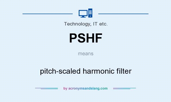 What does PSHF mean? It stands for pitch-scaled harmonic filter