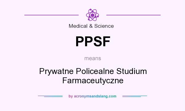 What does PPSF mean? It stands for Prywatne Policealne Studium Farmaceutyczne