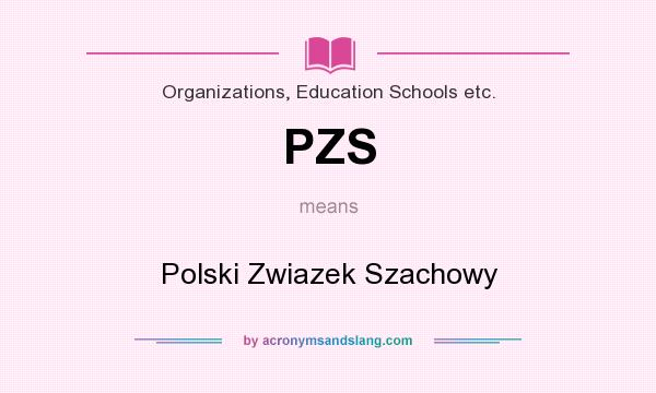 What does PZS mean? It stands for Polski Zwiazek Szachowy
