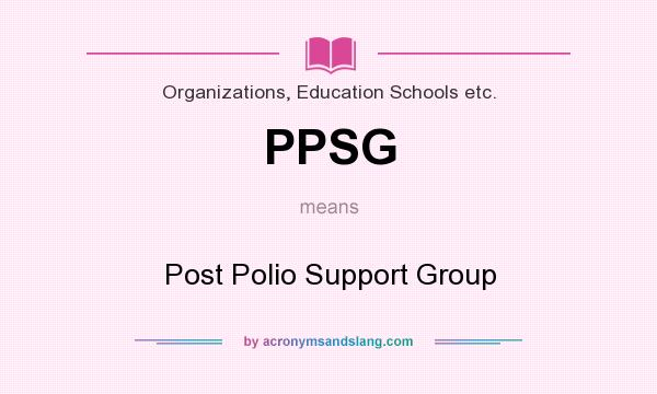 What does PPSG mean? It stands for Post Polio Support Group