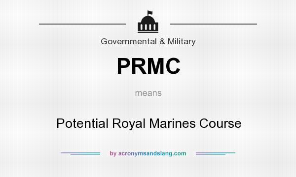 What does PRMC mean? It stands for Potential Royal Marines Course
