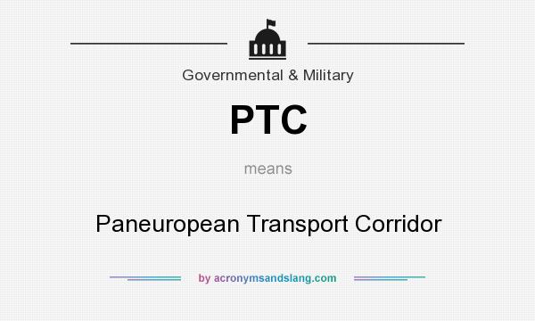 What does PTC mean? It stands for Paneuropean Transport Corridor