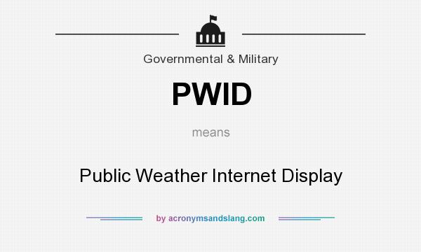What does PWID mean? It stands for Public Weather Internet Display