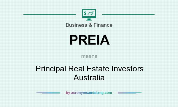 What does PREIA mean? It stands for Principal Real Estate Investors Australia