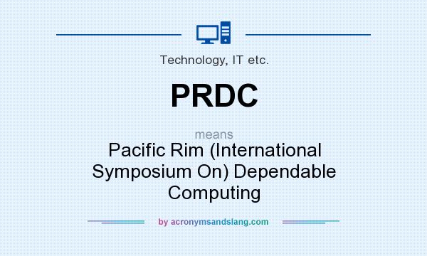 What does PRDC mean? It stands for Pacific Rim (International Symposium On) Dependable Computing