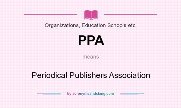 What does PPA mean? It stands for Periodical Publishers Association