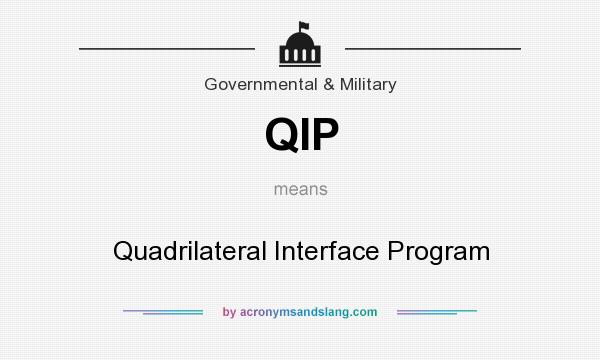 What does QIP mean? It stands for Quadrilateral Interface Program