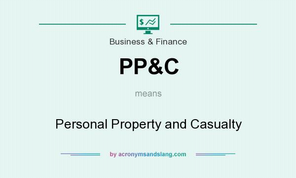 What does PP&C mean? It stands for Personal Property and Casualty