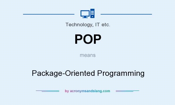 What does POP mean? It stands for Package-Oriented Programming