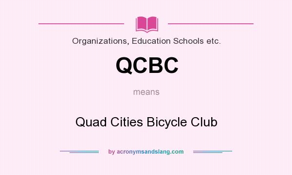 What does QCBC mean? It stands for Quad Cities Bicycle Club
