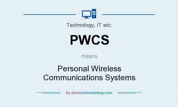 What does PWCS mean? It stands for Personal Wireless Communications Systems