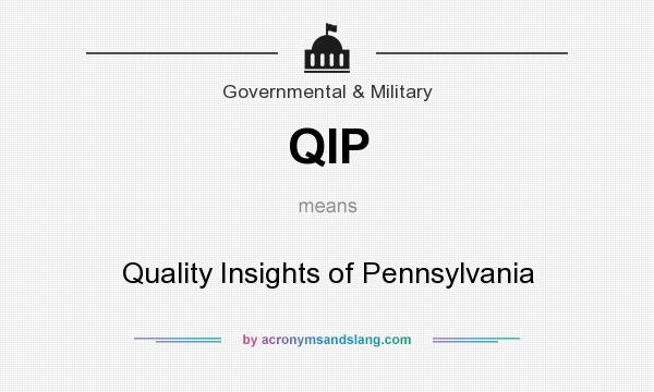 What does QIP mean? It stands for Quality Insights of Pennsylvania
