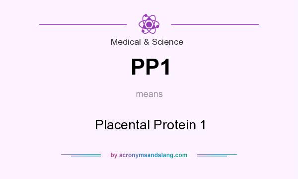 What does PP1 mean? It stands for Placental Protein 1