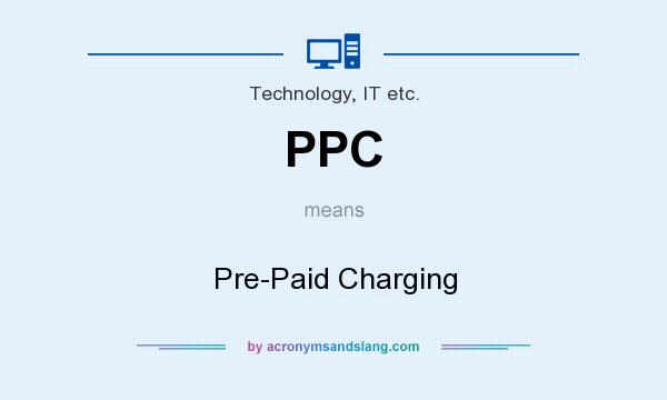 What does PPC mean? It stands for Pre-Paid Charging