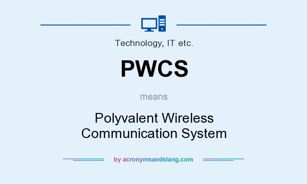 What does PWCS mean? It stands for Polyvalent Wireless Communication System