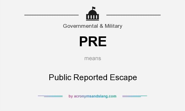 What does PRE mean? It stands for Public Reported Escape