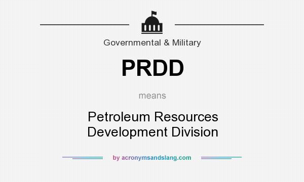 What does PRDD mean? It stands for Petroleum Resources Development Division