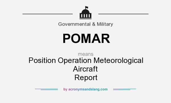 What does POMAR mean? It stands for Position Operation Meteorological Aircraft Report