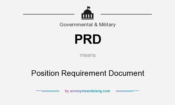 What does PRD mean? It stands for Position Requirement Document