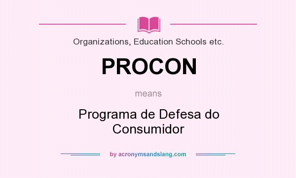 What does PROCON mean? It stands for Programa de Defesa do Consumidor