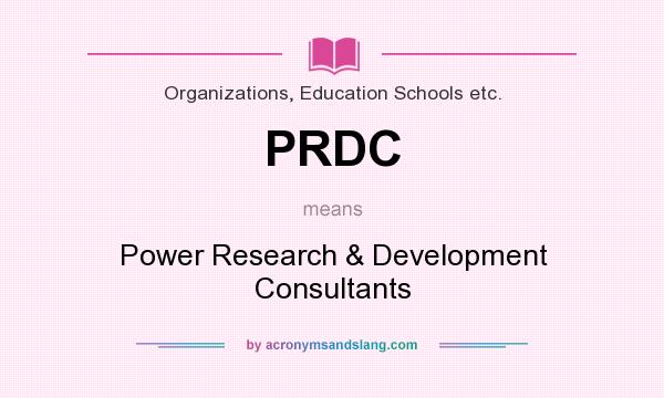 What does PRDC mean? It stands for Power Research & Development Consultants