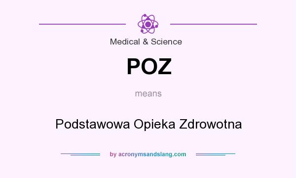 What does POZ mean? It stands for Podstawowa Opieka Zdrowotna
