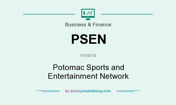 What does PSEN mean? It stands for Potomac Sports and Entertainment Network