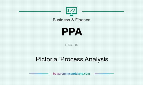 What does PPA mean? It stands for Pictorial Process Analysis
