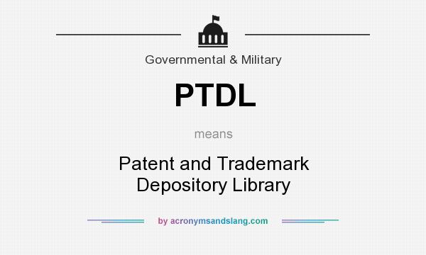 What does PTDL mean? It stands for Patent and Trademark Depository Library