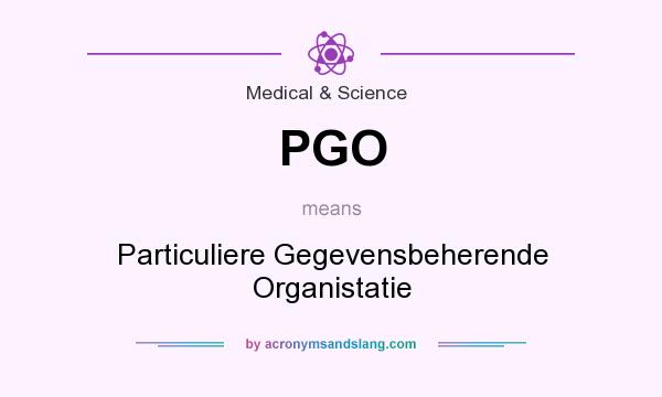 What does PGO mean? It stands for Particuliere Gegevensbeherende Organistatie
