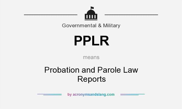 What does PPLR mean? It stands for Probation and Parole Law Reports