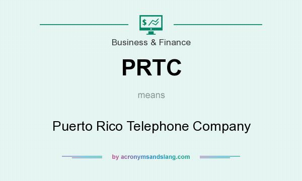 What does PRTC mean? It stands for Puerto Rico Telephone Company