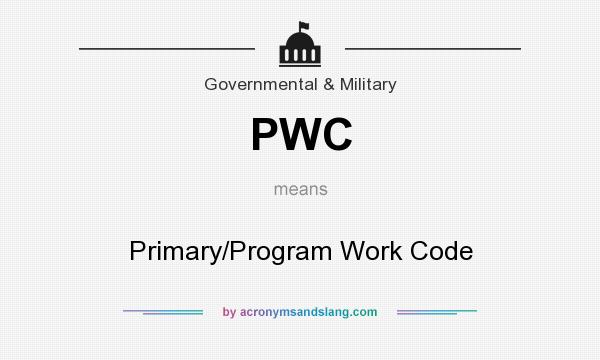 What does PWC mean? It stands for Primary/Program Work Code