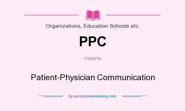 What does PPC mean? It stands for Patient-Physician Communication