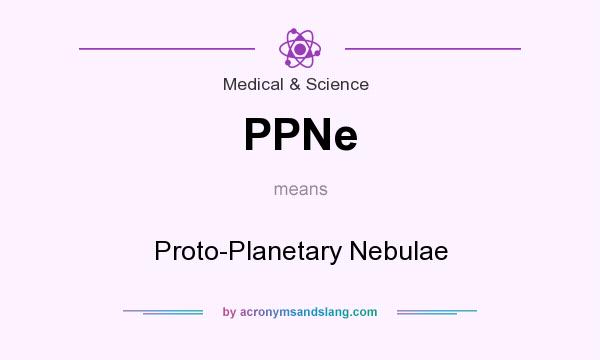 What does PPNe mean? It stands for Proto-Planetary Nebulae