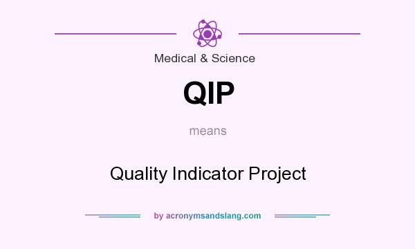 What does QIP mean? It stands for Quality Indicator Project